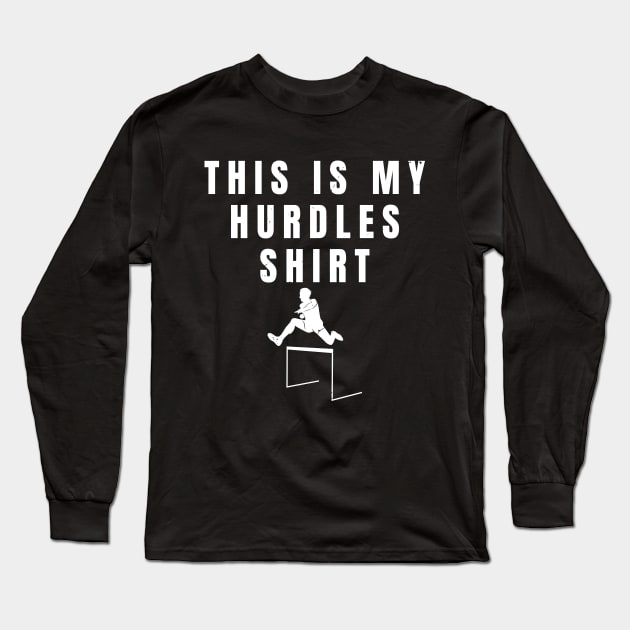 Mens This Is My Hurdles Shirt Athlete Gift Long Sleeve T-Shirt by atomguy